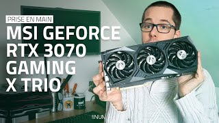 MSI GeForce RTX 3070 Gaming X Trio : une réussite ?