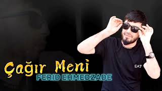 Ferid Ehmedzade - Cagir meni 2023