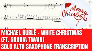 Michael Bublé - White Christmas (ft. Shania Twain) - Alto Saxophone Sheet Music