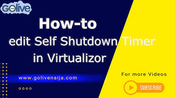 How to Edit the Self Shutdown Timer in Virtualizor  GoLive Naija