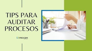 10 tips para auditar tus procesos