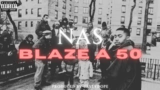 Nas - Blaze a 50 (Produced by TASTYdope | 2024 Remix)