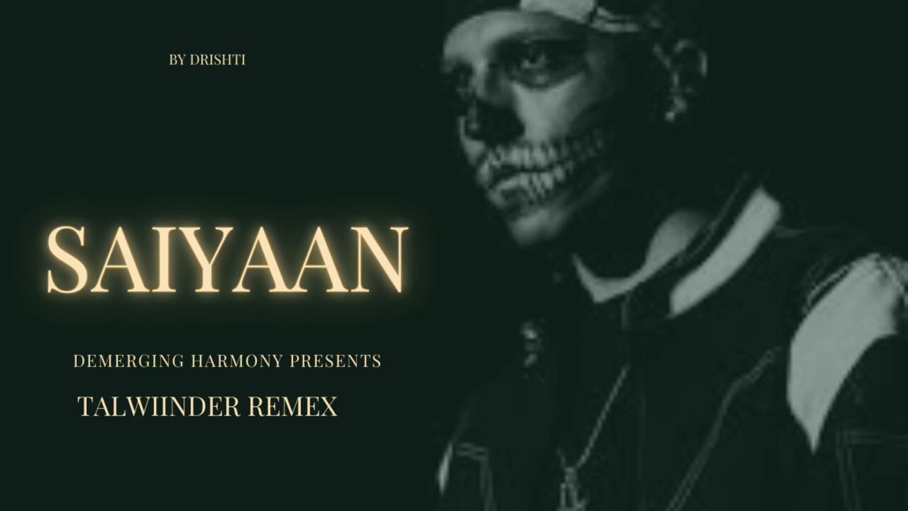 SAIYAAN -TALWIINDER (Official Video) PUSH KAHLON | RIPPY | BOWDHITYA || BY DRISHT