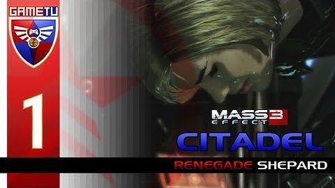 GAMETU Plays: Mass Effect 3 - Citadel Renegade FemShep playthrough (With commentary) - Part 1