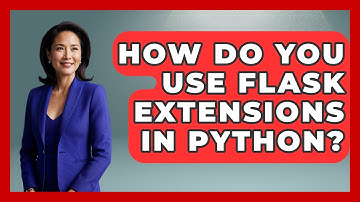 How Do You Use Flask Extensions In Python? - Python Code School