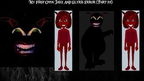 My First Own Jake And Glyris Error (Part 29)