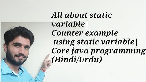 All about static variable| Counter example using static variable| Core java programming