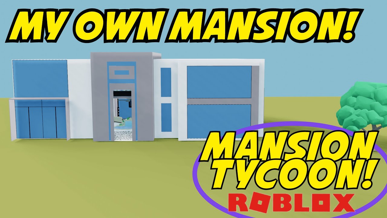 Making My Own Mansion Roblox Super Mansion Tycoon Youtube - mansion tycoon roblox