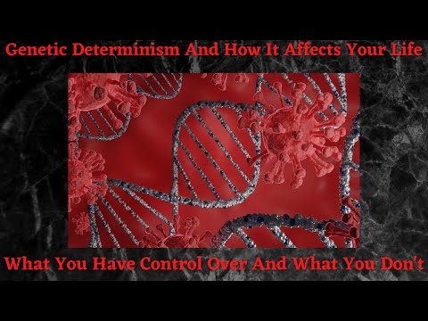 Genetic Determinism - Your Responsibilities, The Uncontrollable, Advances In Science,  And Outcomes.