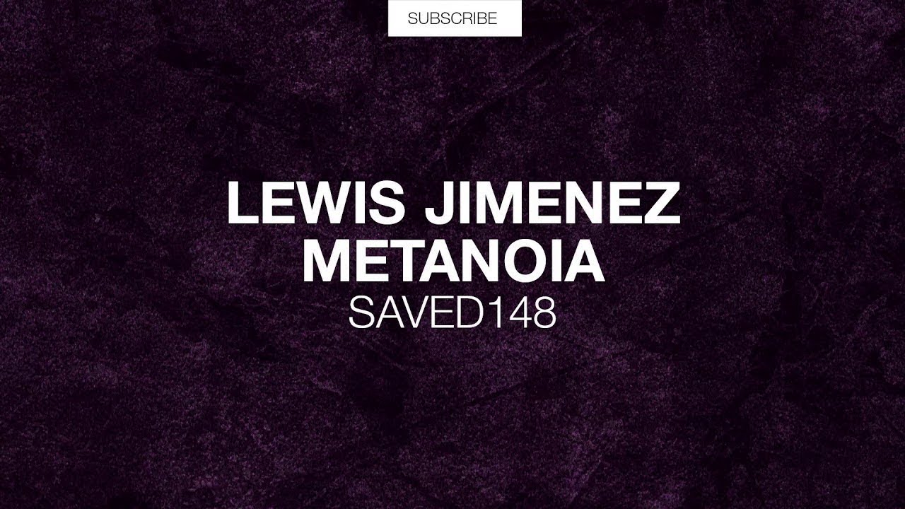 Watch Lewis Jimenez - Metanoia (Original Mix) on YouTube Watch Lewis Jimenez - Metanoia (Original Mix) on YouTube
