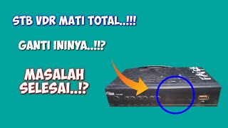 CARA CEPAT DAN MUDAH PERBAIKI STB VDR MATI TOTAL