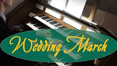 Wedding March, Felix Mendelssohn, 3-manual organ