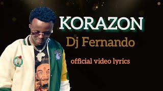 KORAZON by Dj Fernando (official video lyrics)