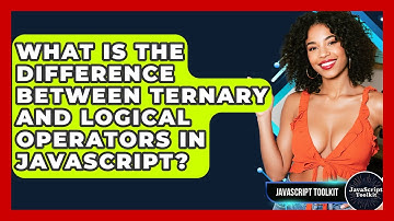 What Is The Difference Between Ternary And Logical Operators In JavaScript? - JavaScript Toolkit
