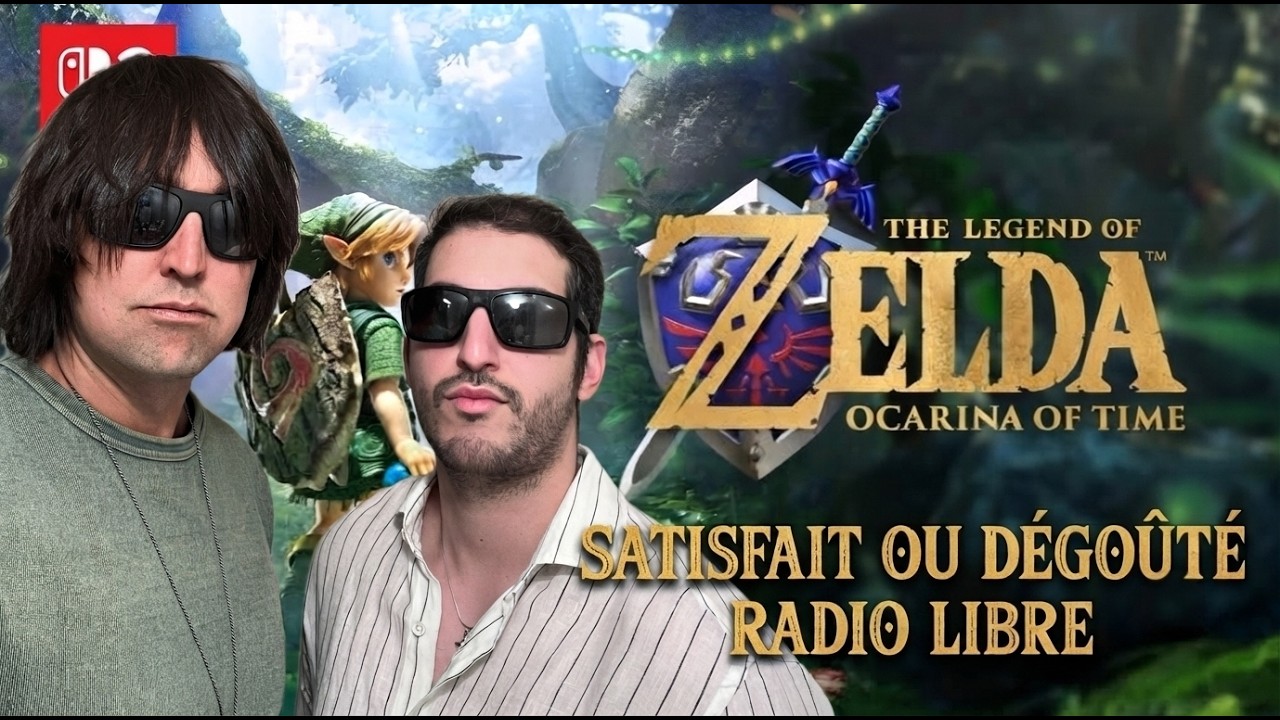 ZELDA OCARINA OF TIME REMAKE : SATISFAITS OU DEGOUTES ? - RADIO LIBRE