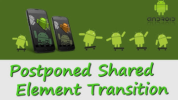 Postpond Shared Element Transition  ¦¦ Android Tutorials From Treehouse