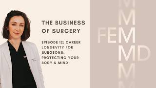 How to Protect Your Body & Mind as a Surgeon | The Business of Surgery Ep. 12