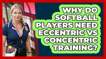 Why Do Softball Players Need Eccentric Vs Concentric Training? - Softball Basics and Beyond