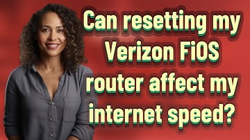 Can resetting my Verizon FiOS router affect my internet speed?