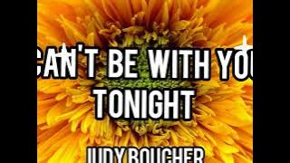 CAN'T BE WITH YOU TONIGHT 💕 full music with LYRICS 💕 by JUDY BOUCHER