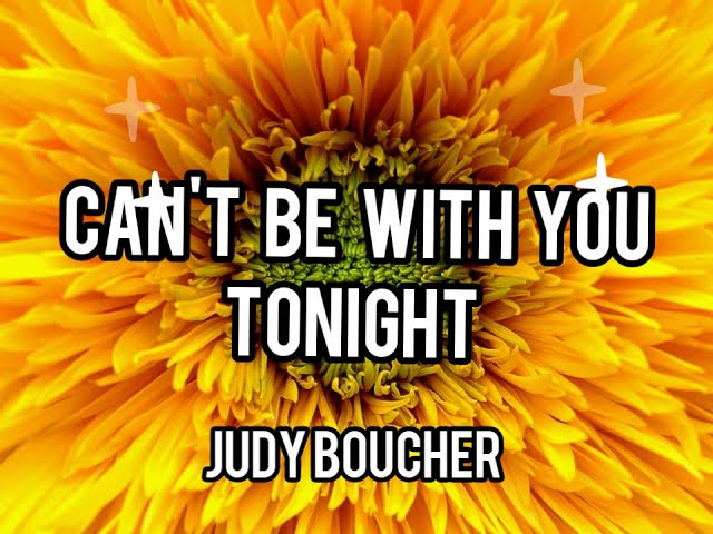 CAN'T BE WITH YOU TONIGHT 💕 full music with LYRICS 💕 by JUDY BOUCHER class=