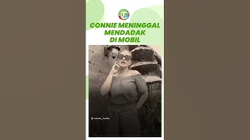 Kronologi Berpulangnya Connie Nurlita, Tadinya Sehat Tiba-tiba Meninggal di Dalam Mobil
