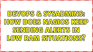 DevOps & SysAdmins: How does Nagios keep sending alerts in low RAM situations?