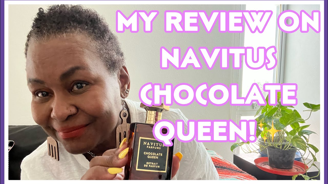 Navitus Chocolate Queen My Opinion YouTube