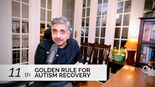 Autism Recovery - The 11th Golden Rule for Recovery