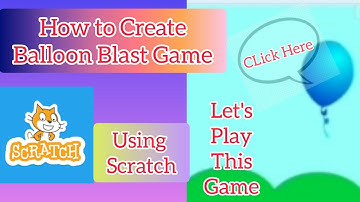 Creating Balloon Blast Game in Scratch || Beginner Tutorial Tips