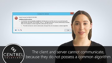 The client and server cannot communicate, because they do not possess a common algorithm SQL Server