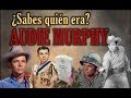 ¿Sabes quién era Audie Murphy?