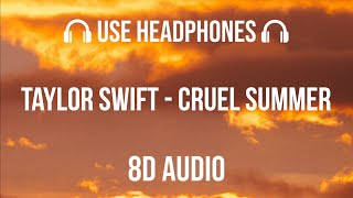 Taylor Swift - Cruel Summer | 8D Audio 🎧