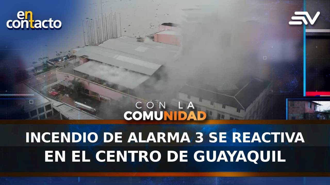 Incendio de alarma tres se reactiva en el centro de guayaquil | En ...