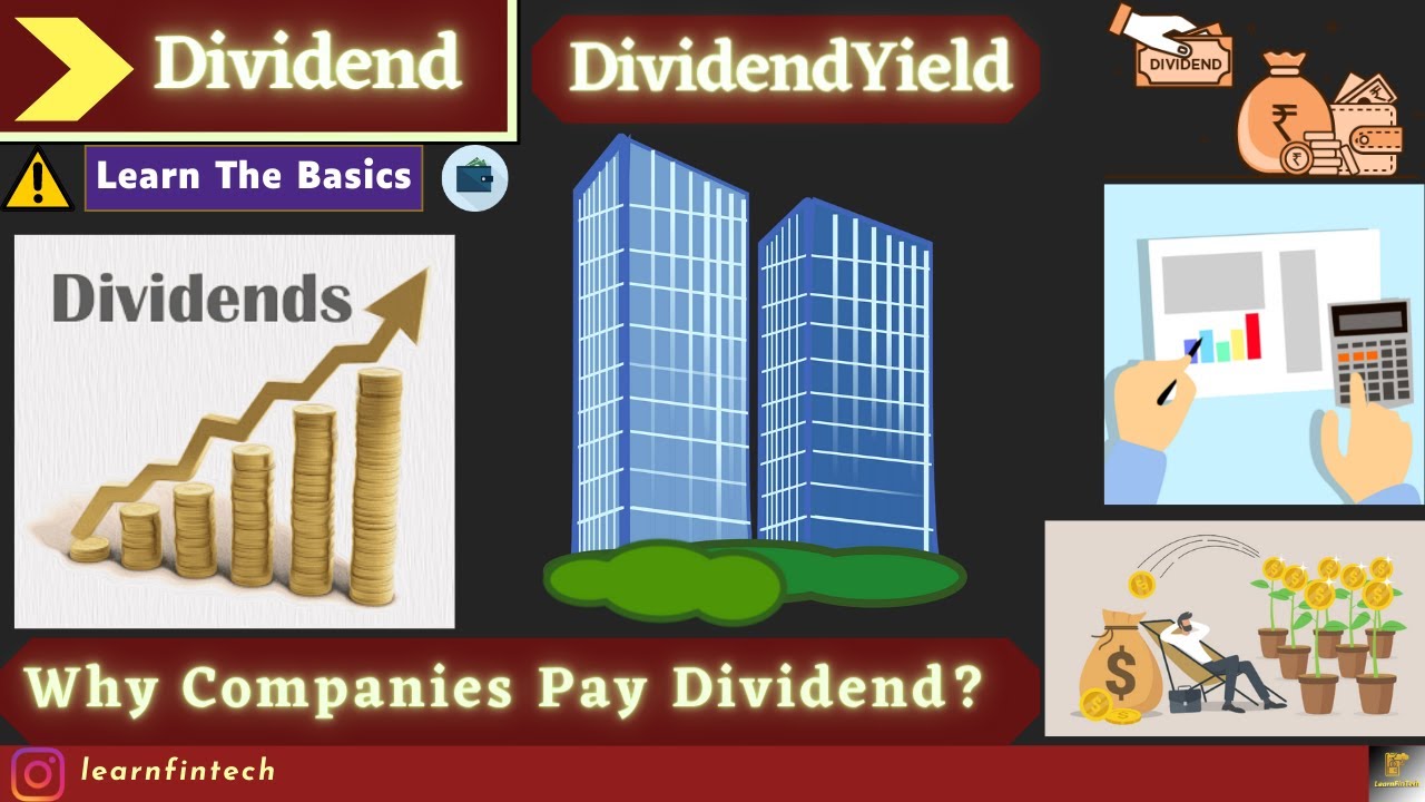 Dividend Why companies pay Dividends? What is Dividend Yield? How