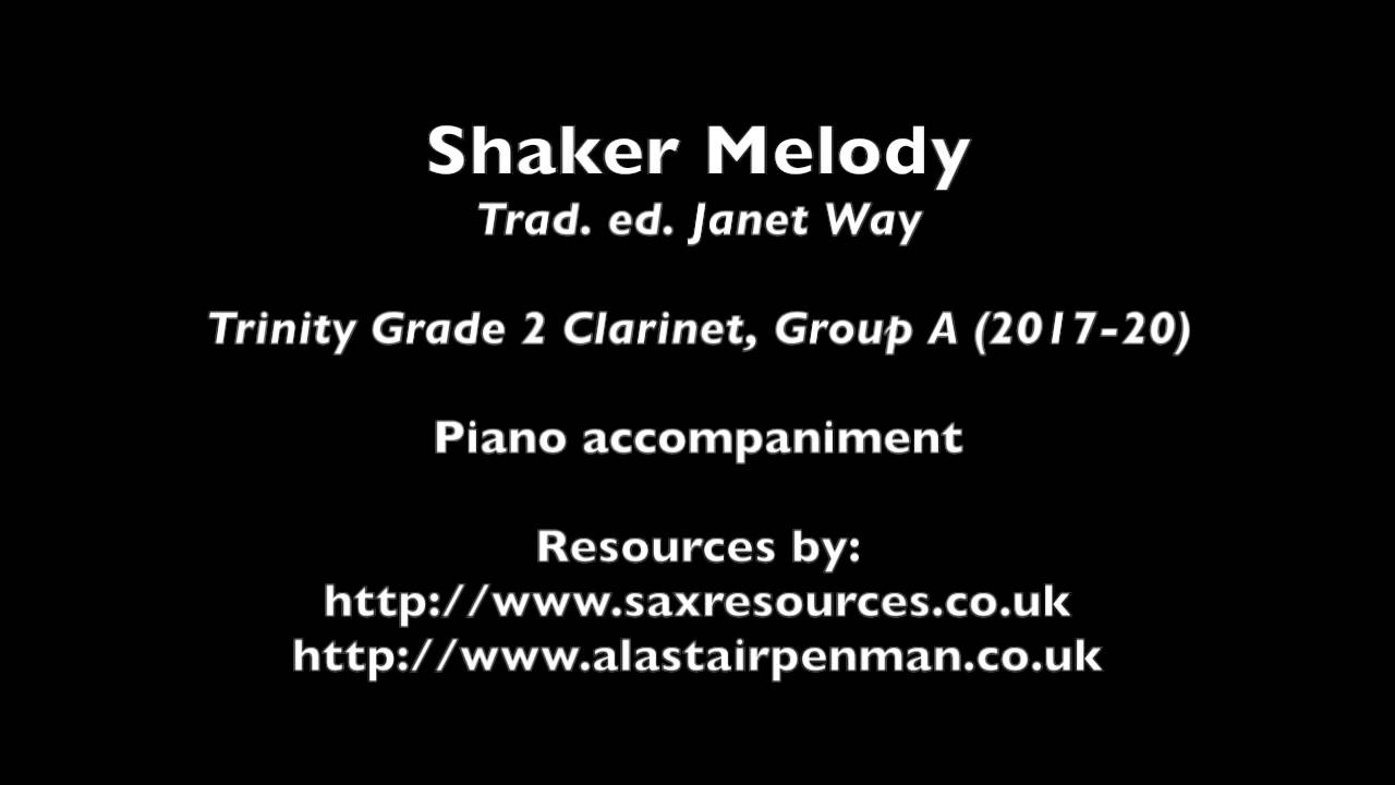 Watch Shaker Melody ed. Janet Way. Piano accompaniment. (Trinity Grade 2 Clarinet) on YouTube Watch Shaker Melody ed. Janet Way. Piano accompaniment. (Trinity Grade 2 Clarinet) on YouTube