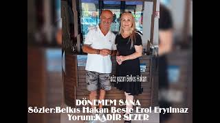 KADİR SEZER-DÖNEMEM SANA  sözler:Belkıs Hakan  Beste:Erol Eryılmaz