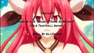 (🎶'Kotori!'🎶) Date-A-Live 'Secret [Theme Of Kotori]' |(16.0 Trap/Drill Remix)| (Prod. By @LilTayvho)