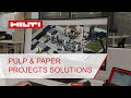 Hilti Solutions for Pulp &amp; Paper projects