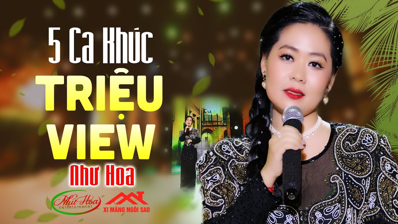 5 Bài Hát Triệu View Của Như Hoa Được Yêu Thích Nhất - Nhạc Vàng Xưa Chọn Lọc Càng Nghe Càng Nghiện