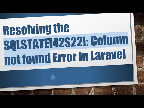 Resolving the SQLSTATE[42S22]: