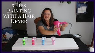 TOP 5 TIPS AND TRICKS ON FLUID PAINTING WITH A HAIR DRYER