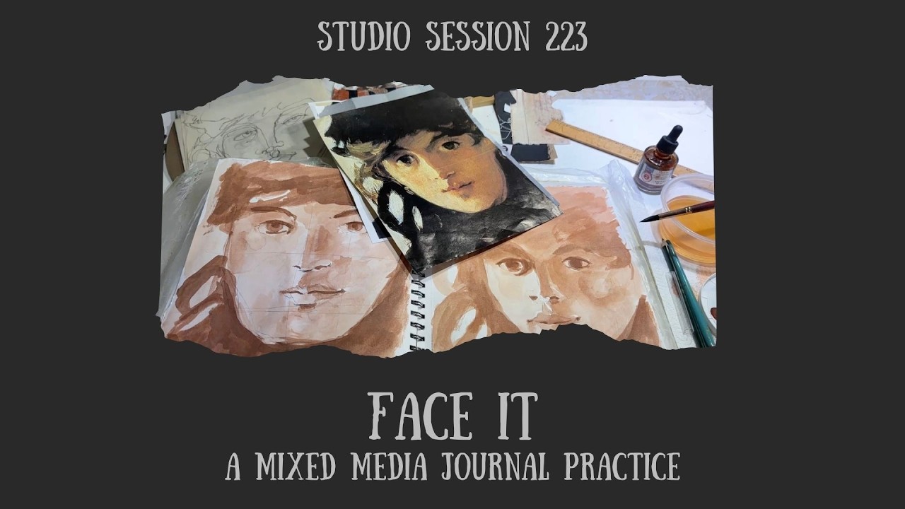 About Face / Art journaling / Studio Session 223