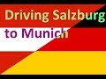 Driving Salzburg Austria to Munich Germany