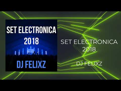 Assista a DJ FELIXZ - Set Electronica 2018 no YouTube
