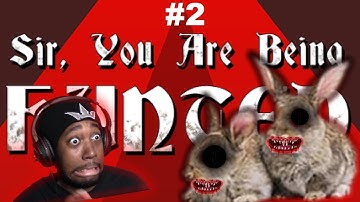 These Rabbits Are Out Of Control!!! | SIR, YOU ARE BEING HUNTED #2
