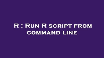 R : Run R script from command line