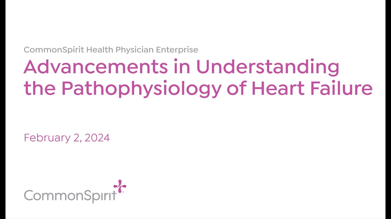 Virtual Grand Rounds: Advancements in Understanding the Pathophysiology of Heart Failure