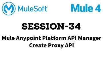 MuleSoft | Mule ESB 4 | Session 34 | Create Proxy API