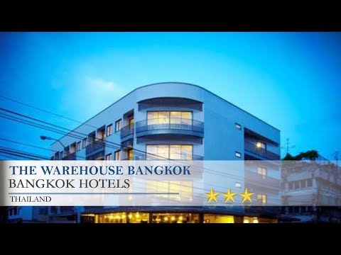 The Warehouse Bangkok - Bangkok Hotels, Thailand